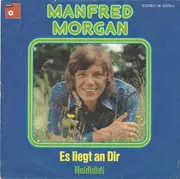 7inch Vinyl Single - Manfred Morgan - Es Liegt An Dir