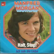 7inch Vinyl Single - Manfred Morgan - Halt, Stop! / Ich Sah Die Liebe