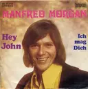 7inch Vinyl Single - Manfred Morgan - Hey John / Ich Mag Dich