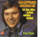 7inch Vinyl Single - Manfred Morgan - Ist Das Alles Schon Wieder Vorbei