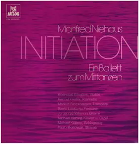 Manfred Niehaus - Initiation - Ein Ballett Zum Mittanzen