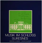 Manfred Clement , Hedwig Bilgram - Musik Im Schloss Suresnes