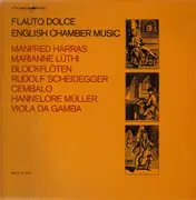 LP - Manfred Harras , Marianne Lüthi , Rudolf Scheidegger , Hannelore Müller - Flauto Dolce - English Chamber Music