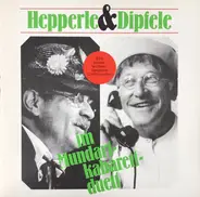 Manfred Hepperle , Helmut Faßnacht - Hepperle & Dipfele Im Mundart Kabarettduett (Eine Baden-Württembergische Co-Produktion)