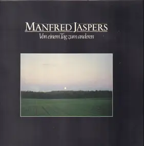 Manfred Jaspers - Von Einem Tag Zum Anderen