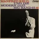 LP - Manfred Krug , Modern Jazz Big Band 65 - Manfred Krug Und Die Modern Jazz Big Band 65 - Mono