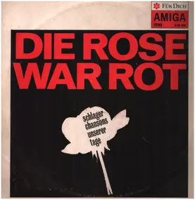 Various Artists - Die Rose War Rot: Schlagerchansons Unserer Tage