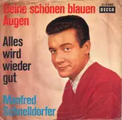 Manfred Schnelldorfer - Deine Schönen Blauen Augen / Alles Wird Wieder Gut