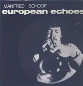 Manfred Schoof - European Echoes
