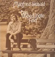 Manfred Siebald - Das Ungedüngte Feld