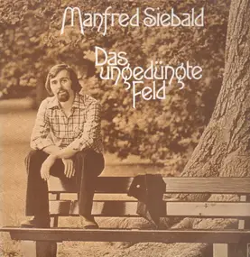Manfred Siebald - Das Ungedüngte Feld