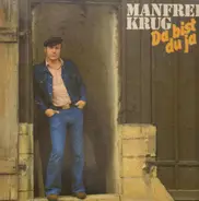 Manfred Krug - Da Bist du Ja