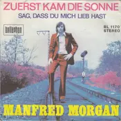 Manfred Morgan - Zuerst Kam Die Sonne
