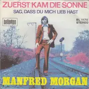 7'' - Manfred Morgan - Zuerst Kam Die Sonne