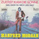 7'' - Manfred Morgan - Zuerst Kam Die Sonne