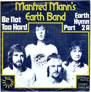 7'' - Manfred Mann's Earth Band - Be Not Too Hard