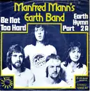 7'' - Manfred Mann's Earth Band - Be Not Too Hard