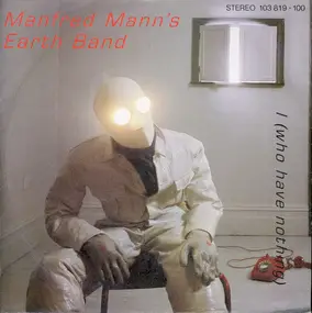 Manfred Manns Earthband - I (Who Have Nothing)