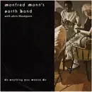 7'' - Manfred Mann's Earth Band With Chris Thompson - Do Anything You Wanna Do