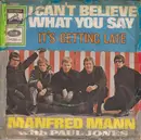7'' - Manfred Mann With Paul Jones - I Can't Believe What You Say