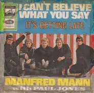 Manfred Mann With Paul Jones - I Can't Believe What You Say