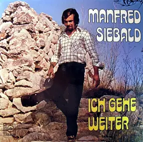 Manfred Siebald - Ich Gehe Weiter