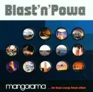 Blast N Powa - Mangorama