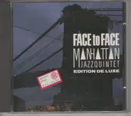 Manhattan Jazz Quintet - Face To Face, Edition De Luxe