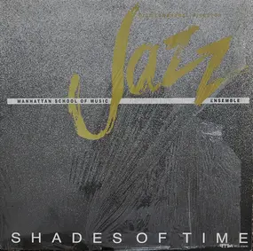 Manhattan School Of Music Jazz Ensemble - Shades Of Time