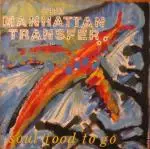 7'' - Manhattan Transfer, The - Soul Food To Go