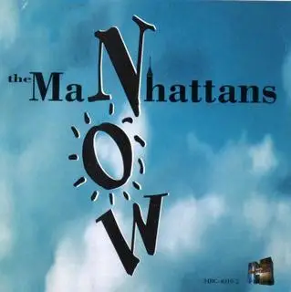Manhattans - Now