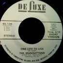 7inch Vinyl Single - Manhattans - One Life To Live
