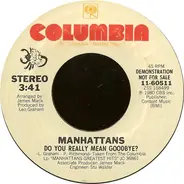 Manhattans - Do You Really Mean Goodbye?