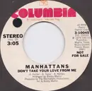 7inch Vinyl Single - Manhattans - Don't Take Your Love From Me