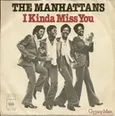 7inch Vinyl Single - Manhattans - I Kinda Miss You