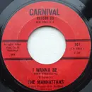7inch Vinyl Single - Manhattans - I Wanna Be (Your Everything) / What's It Gonna Be
