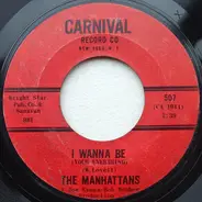 Manhattans - I Wanna Be (Your Everything) / What's It Gonna Be