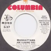 7inch Vinyl Single - Manhattans - Am I Losing You