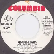 Manhattans - Am I Losing You