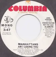 Manhattans - Am I Losing You