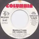 7inch Vinyl Single - Manhattans - Am I Losing You