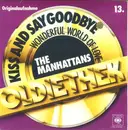 7inch Vinyl Single - Manhattans - Kiss And Say Goodbye / Wonderful World Of Love