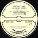7inch Vinyl Single - Manhattans - Kiss And Say Goodbye