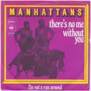 7inch Vinyl Single - Manhattans - There's No Me Without You