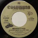 7inch Vinyl Single - Manhattans - We Never Danced To A Love Song