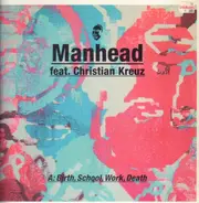 Manhead - Birth, School, Work, Death