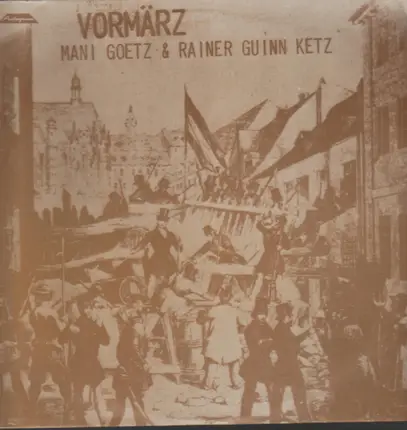 Mani Goetz & Rainer Guinn Ketz - Vormärz