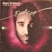 12inch Vinyl Single - Mani Hoffman & The Milk Brothers - Don't Stop
