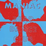 Maniac - Dead Dance Club