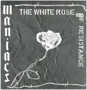 Maniacs - The White Rose of Resistance